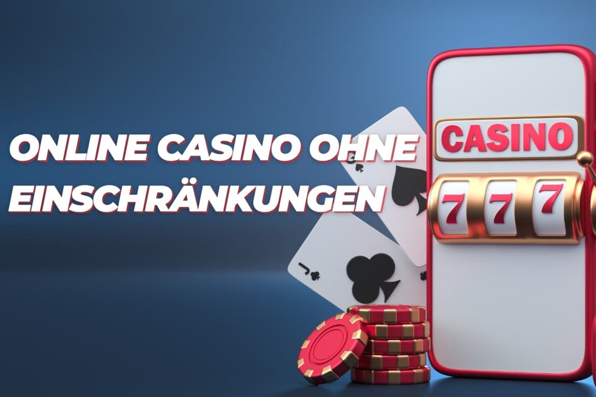 Online Casino ohne Einschränkungen