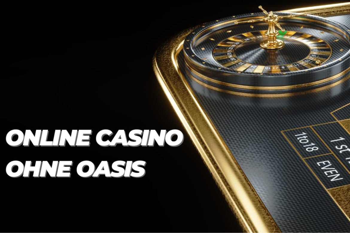 Online Casino ohne Oasis