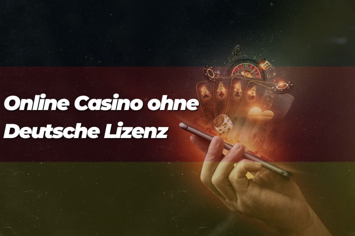 Online Casino ohne deutsche Lizenz